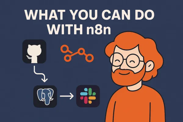 Automate Everything with n8n: What You Can Do With n8n as a Developer